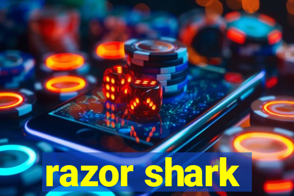 razor shark