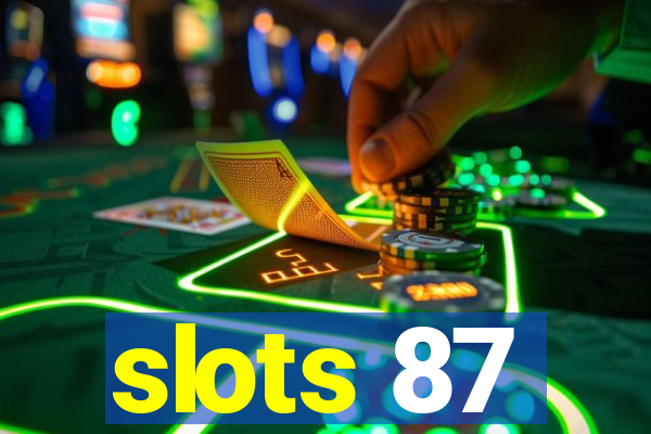 slots 87