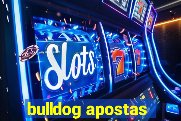 bulldog apostas