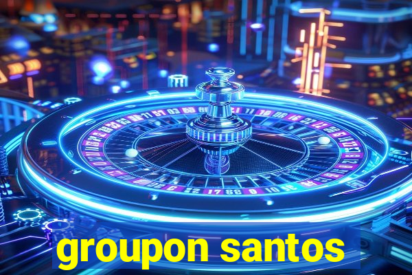 groupon santos