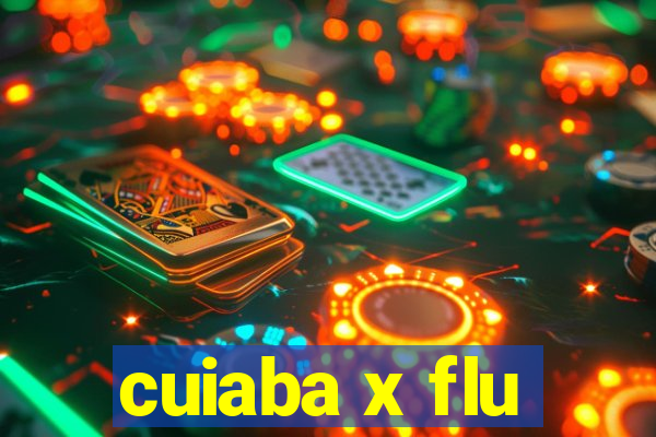 cuiaba x flu