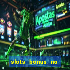 slots bonus no cadastro sem deposito