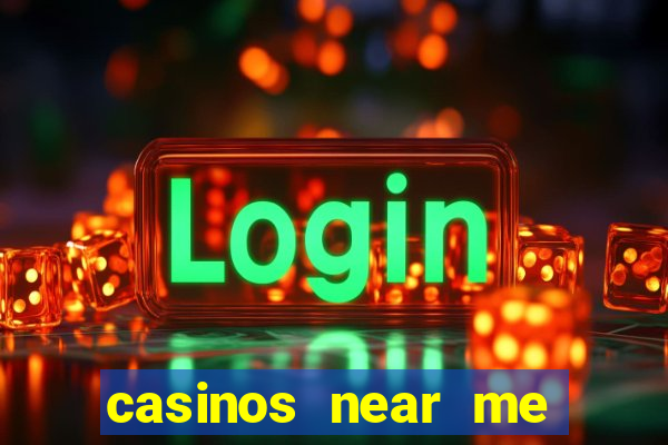 casinos near me with slot machines