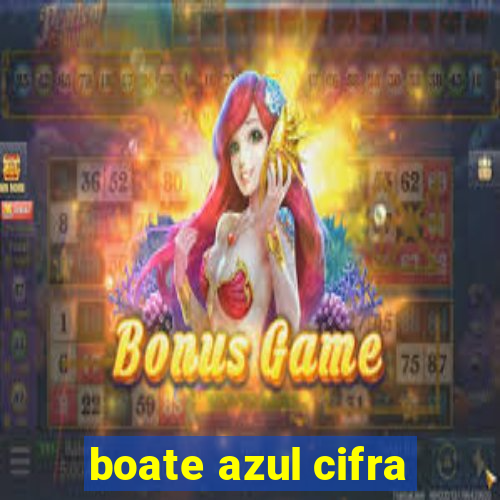 boate azul cifra