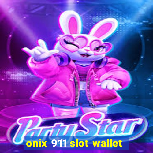 onix 911 slot wallet