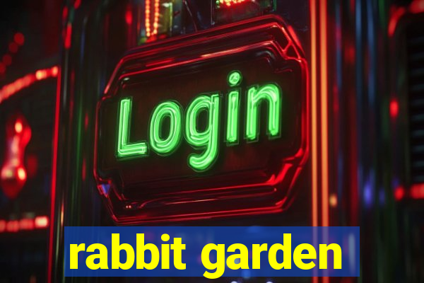 rabbit garden