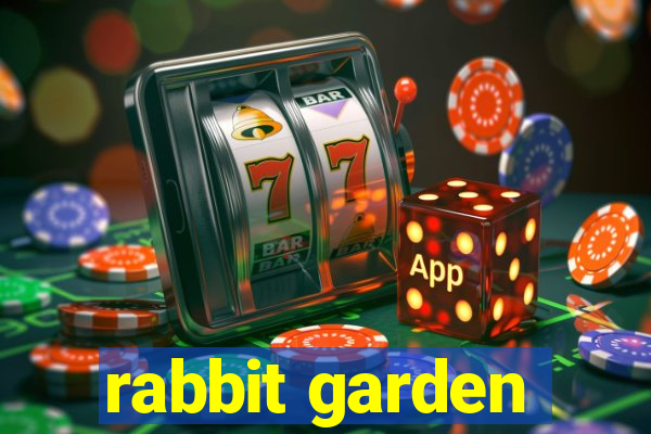 rabbit garden