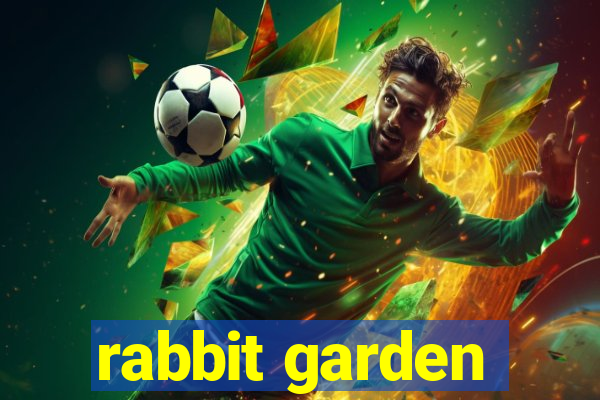 rabbit garden