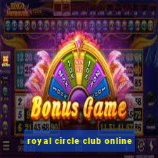 royal circle club online