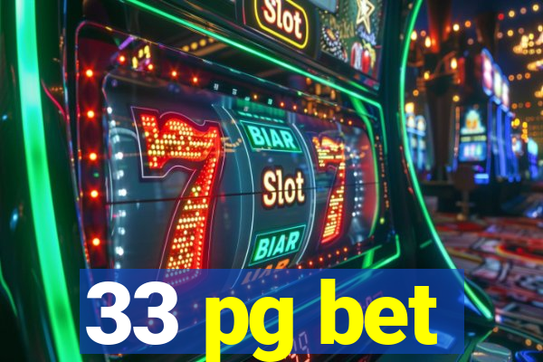 33 pg bet