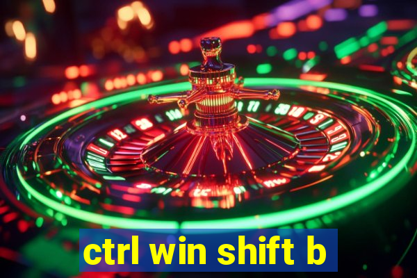 ctrl win shift b