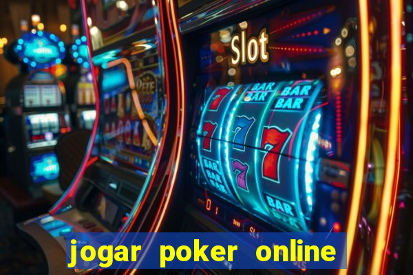 jogar poker online gratis texas holdem