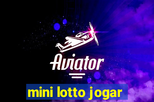 mini lotto jogar