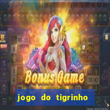 jogo do tigrinho qual o melhor