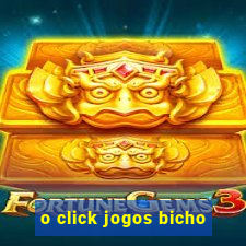 o click jogos bicho