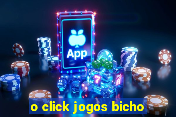 o click jogos bicho