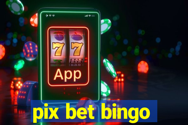 pix bet bingo