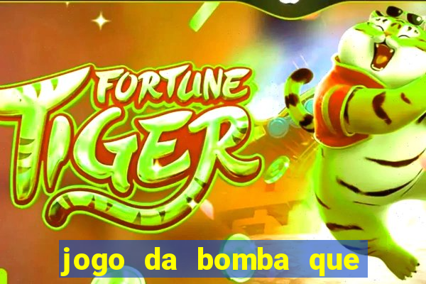 jogo da bomba que ganha dinheiro