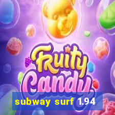 subway surf 1.94