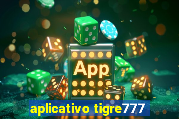 aplicativo tigre777