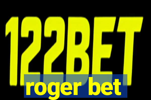 roger bet