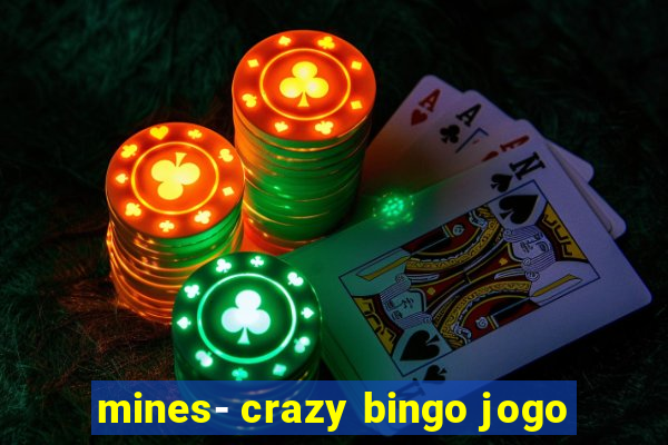 mines- crazy bingo jogo