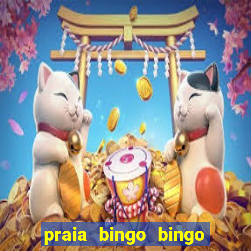 praia bingo bingo grátis cassino slot