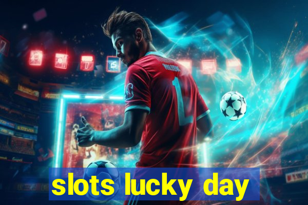 slots lucky day