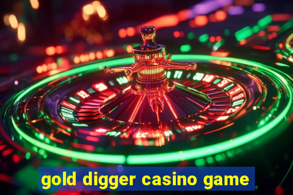 gold digger casino game