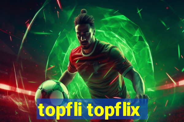 topfli topflix