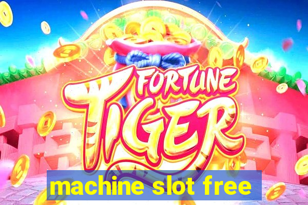 machine slot free