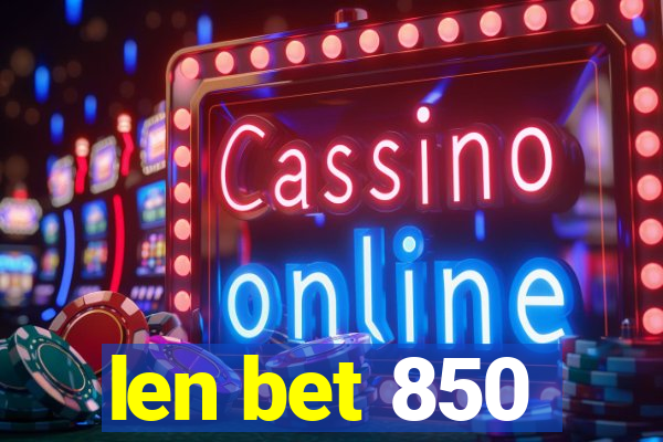 len bet 850