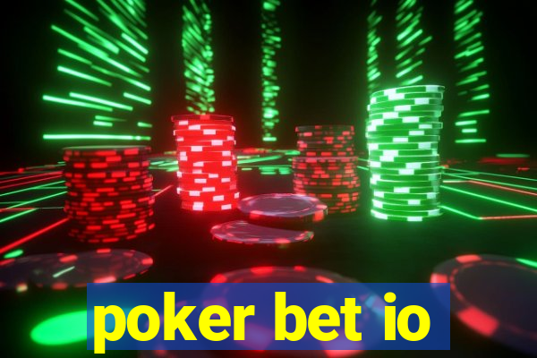 poker bet io