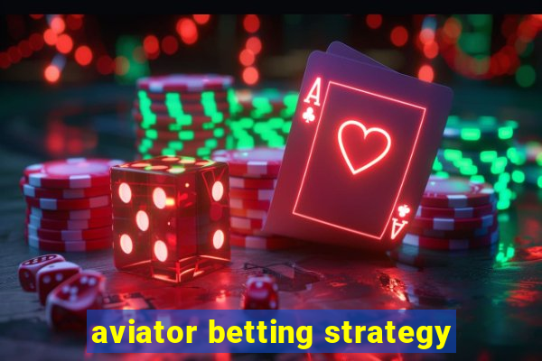 aviator betting strategy