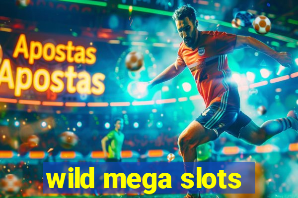 wild mega slots