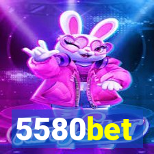 5580bet