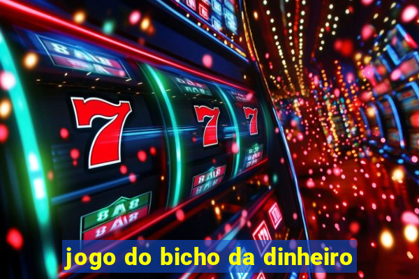 jogo do bicho da dinheiro