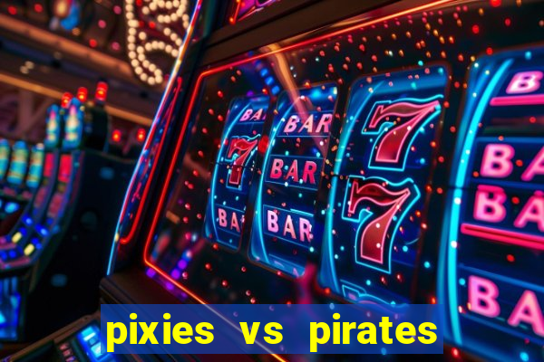 pixies vs pirates slot free play