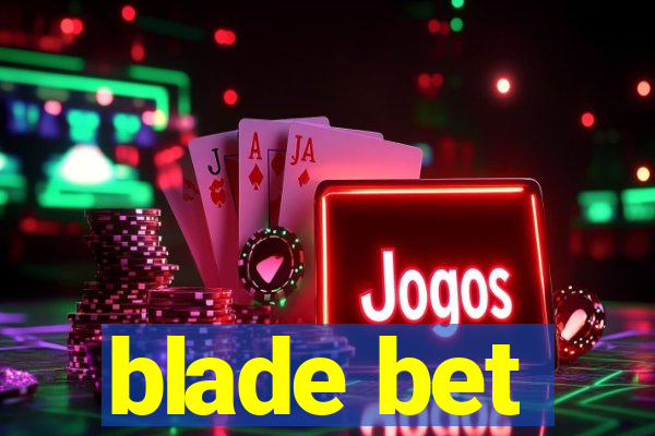 blade bet