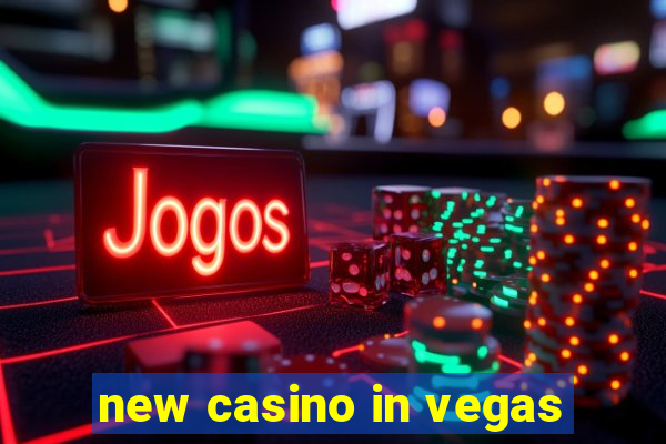 new casino in vegas