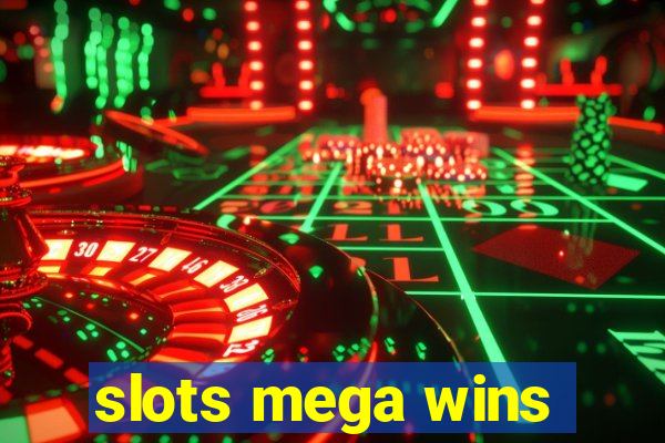 slots mega wins