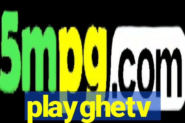 playghetv