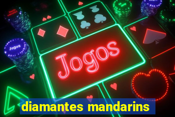 diamantes mandarins