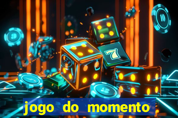 jogo do momento para ganhar dinheiro