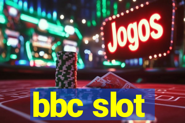 bbc slot