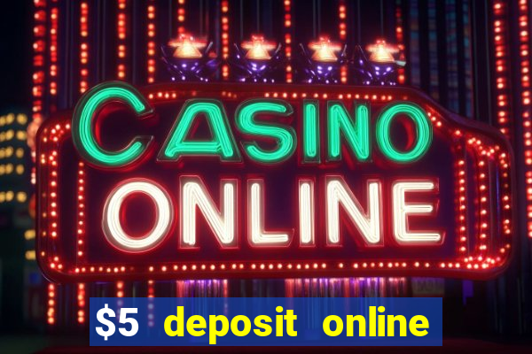 $5 deposit online casino usa