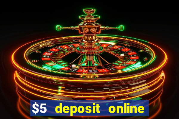 $5 deposit online casino usa