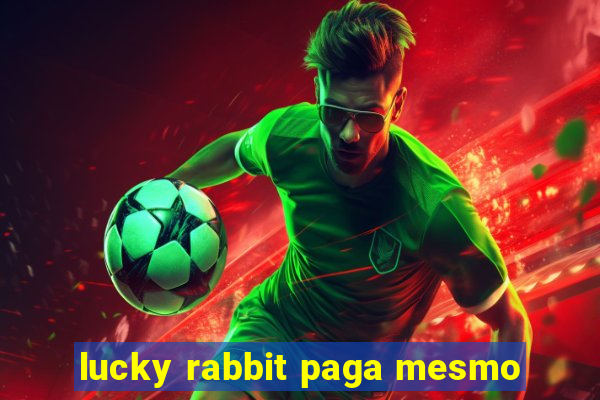 lucky rabbit paga mesmo