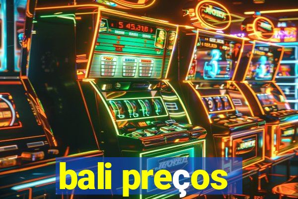 bali preços