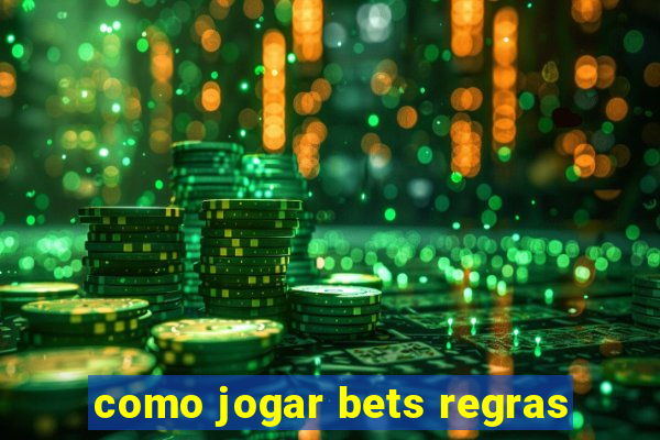 como jogar bets regras